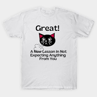 blac cat sarcasm phrase Cat funny expecting T-Shirt